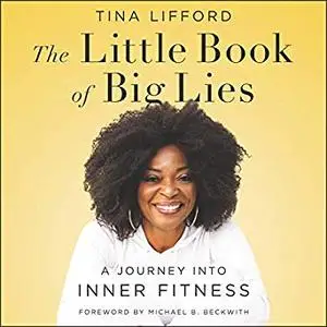 The Little Book of Big Lies: A Journey into Inner Fitness [Audiobook]