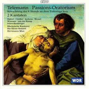 Hermann Max, Das Kleine Konzert - Telemann: Passions-Oratorium TWV5.5; Kantaten TWV4.18 & TWV2.2 (1997)