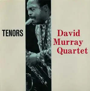 David Murray Quartet - Tenors (1993)