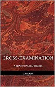 Cross-Examination: A Practical Handbook
