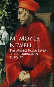 «The Medici Balls» by M. Moyca Newell