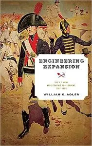 Engineering Expansion: The U.S. Army and Economic Development, 1787-1860