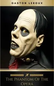«The Phantom of the Opera» by Gaston Leroux