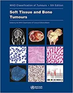 Soft Tissue and Bone Tumours: WHO Classification of Tumours