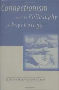 Connectionism and the Philosophy of Psychology (Repost)