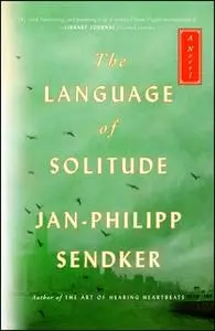 «The Language of Solitude» by Jan-Philipp Sendker
