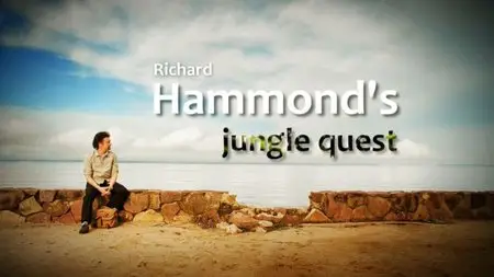 BSkyB - Richard Hammond’s Jungle Quest: Series 1 (2015)