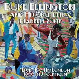 Duke Ellington & His Orchestra - Harlem Suite: Live 1964 in London／1966 in Stockholm (2018)