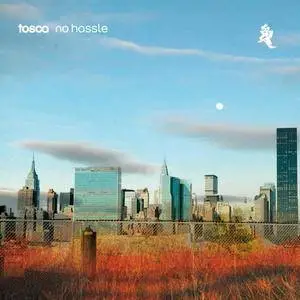 Tosca - No Hassle (2009) {G-Stone Recordings/Studio !K7} **[RE-UP]**