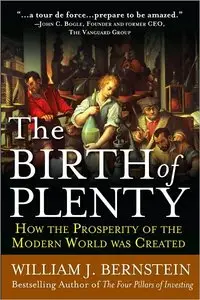 The Birth of Plenty: How the Prosperity of the Modern World was Created (repost)