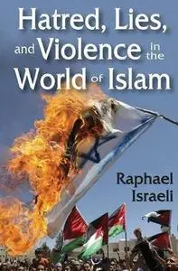 Hatred, Lies, and Violence in the World of Islam (Repost)