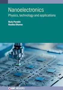 Nanoelectronics: Physics, technology and applications