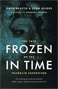 Frozen in Time: The Fate of the Franklin Expedition