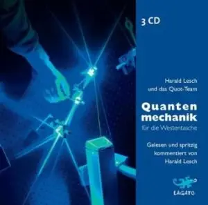 Harald Lesch Und Das Quot-Team - Quantenmechanik Für Die Westentasche