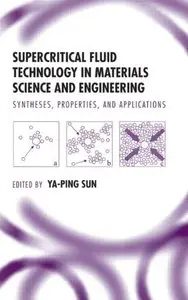 Supercritical Fluid Technology in Materials Science and Engineering (Repost)