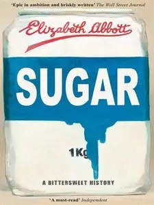 Sugar: A Bittersweet History (Repost)