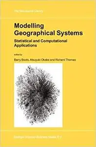 Modelling Geographical Systems: Statistical and Computational Applications (Repost)