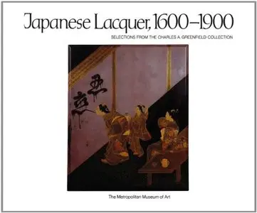 Japanese Lacquer, 1600-1900: Selections from the Charles A. Greenfield Collection [Repost]