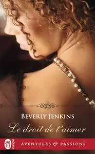 Beverly Jenkins - Le droit de t'aimer