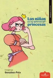 «Las niñas ya no quieren ser princesas» by Covagonda González-Pola