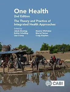 One Health: The Theory and Practice of Integrated Health Approaches, 2nd Edition