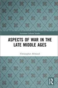 Aspects of War in the Late Middle Ages