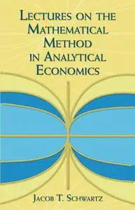 Lectures on the Mathematical Method in Analytical Economics (Dover Books on Mathematics)