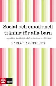 «Social och emotionell träning för alla barn» by Maria-Pia Gottberg