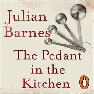The Pedant in the Kitchen [Audiobook]