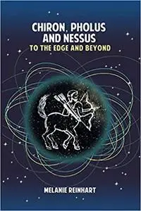 Chiron, Pholus and Nessus: To the Edge and Beyond