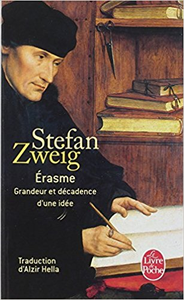 Érasme : Grandeur et décadence d'une idée - Stéfan Zweig