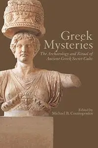 Greek mysteries: The Archaeology of Ancient Greek Secret Cults [Repost]