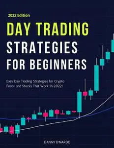 Day Trading Strategies For Beginners Easy Day Trading Strategies for Crypto Forex and Stocks That Work In 2022!