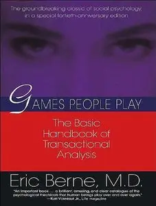 Games People Play: The Basic Handbook of Transactional Analysis (Audiobook)