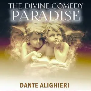 «The Divine Comedy: Paradise» by Dante Alighieri