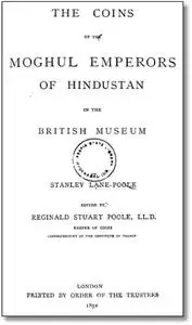 The coins of the moghul emperors of Hindustan