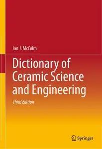 Ian J. McColm, "Dictionary of Ceramic Science and Engineering, 3rd ed." (repost)
