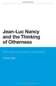 Jean-Luc Nancy and the Thinking of Otherness: Philosophy and Powers of Existence