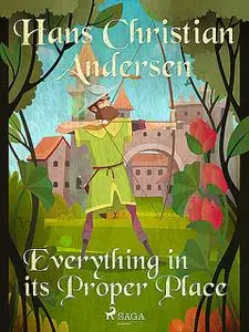 «Everything in its Proper Place» by Hans Christian Andersen
