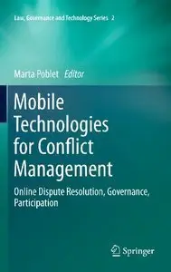 Mobile Technologies for Conflict Management: Online Dispute Resolution, Governance, Participation (repost)