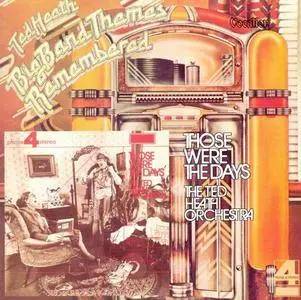 Ted Heath - Those Were the Days (1971) & Big Band Themes Remembered Vol. 2 (1973) [2008]