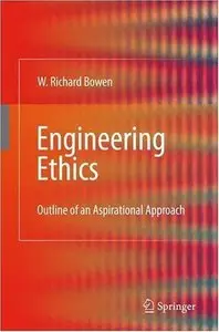 Engineering Ethics: Outline of an Aspirational Approach (repost)