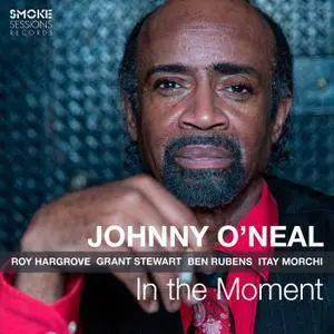 Johnny O'Neal - In The Moment (2017) [Official Digital Download 24-bit/96kHz]