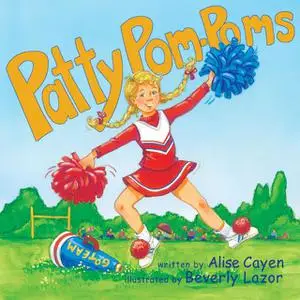 «Patty Pom-Poms» by Alise Cayen