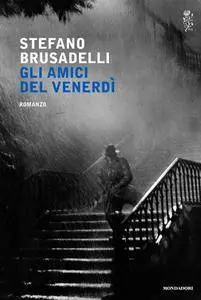 Stefano Brusadelli - Gli amici del venerdì