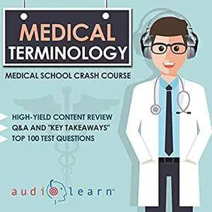 Medical Terminology - Medical School Crash Course [Audiobook]