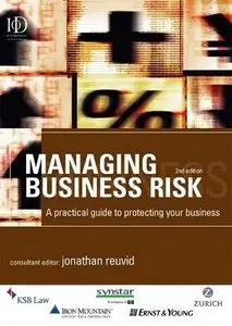 Managing Business Risk: A Practical Guide to Protecting Your Business, 2nd Edition (Repost)