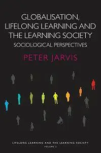 Globalization, Lifelong Learning and the Learning Society