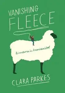 «Vanishing Fleece» by Clara Parkes