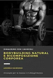 Bodybuilding natural e ricomposizione corporea